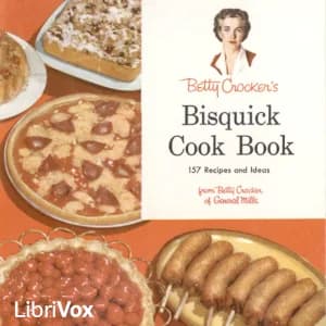 Betty Crocker's Bisquick Cook Book: 157 Recipes and Ideas