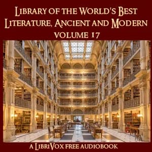 Library of the World's Best Literature, Ancient and Modern, volume 17