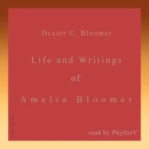 Life and Writings of Amelia Bloomer