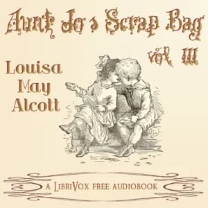 Aunt Jo's Scrap-Bag, Vol. 3
