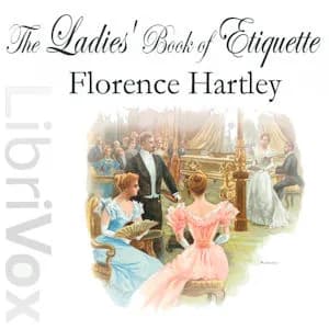 Ladies' Book of Etiquette, and Manual of Politeness (Version 2)