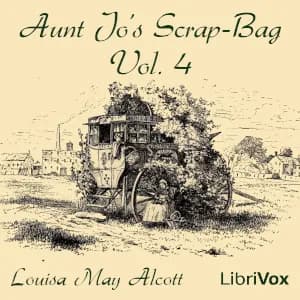 Aunt Jo's Scrap-Bag, Vol. 4