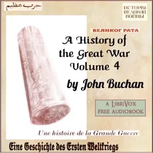 History of the Great War, Volume Four: Book 3, The Great Sallies (cont.) and Book 4, The Surrender