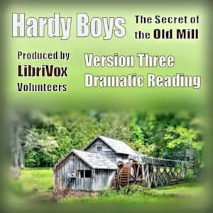 Secret of the Old Mill (Version 3 Dramatic Reading)