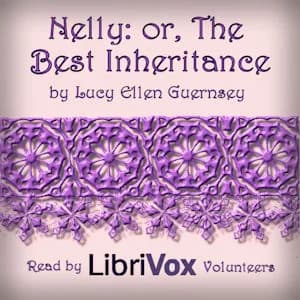 Nelly: or, The Best Inheritance