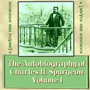 Autobiography of Charles H. Spurgeon, Volume 1