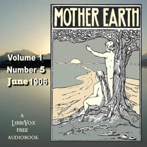 Mother Earth, Vol. 1 No. 5, July 1906