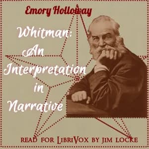 Whitman: An Interpretation in Narrative