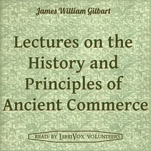 Lectures on the History and Principles of Ancient Commerce