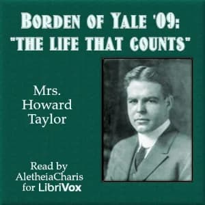 Borden of Yale '09: "The Life that Counts"