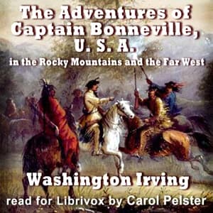 Adventures of Captain Bonneville, U. S. A., in the Rocky Mountains and the Far West