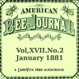 American Bee Journal, Vol. XVII, No. 2, January 12, 1881