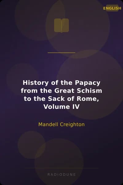 History of the Papacy from the Great Schism to the Sack of Rome, Volume IV