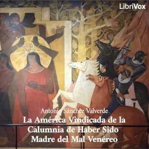 América Vindicada de la Calumnia de Haber Sido Madre del Mal Venéreo