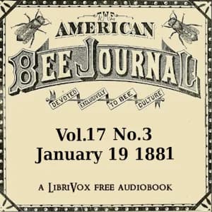 American Bee Journal, Vol. XVII, No. 3 , January 19, 1881