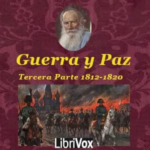 Guerra y la Paz: Tercera Parte. Borodino - Los franceses en Moscú (1812-1820)