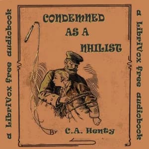 Condemned as a Nihilist: A Story of Escape from Siberia