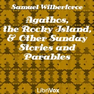 Agathos, the Rocky Island, and Other Sunday Stories and Parables