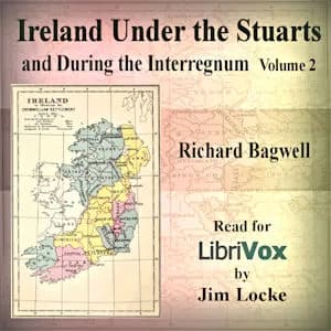 Ireland Under the Stuarts and During the Interregnum, Volume 2