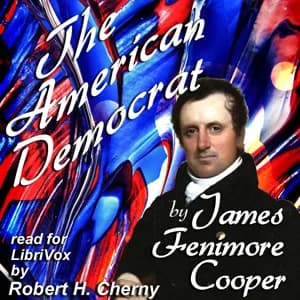 American Democrat; Or, Hints on the Social and Civic Relations of the United States of America