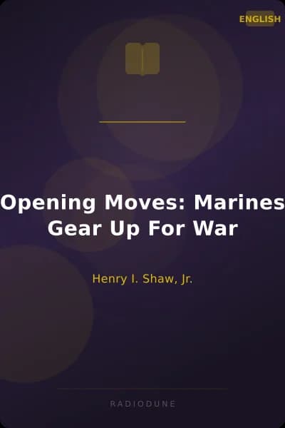 Opening Moves: Marines Gear Up For War