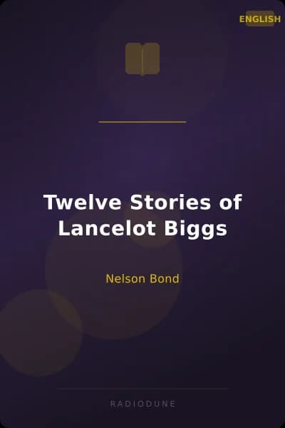 Twelve Stories of Lancelot Biggs