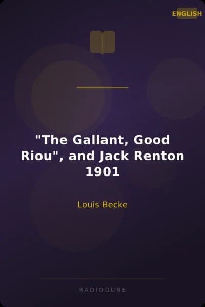 "The Gallant, Good Riou", and Jack Renton 1901