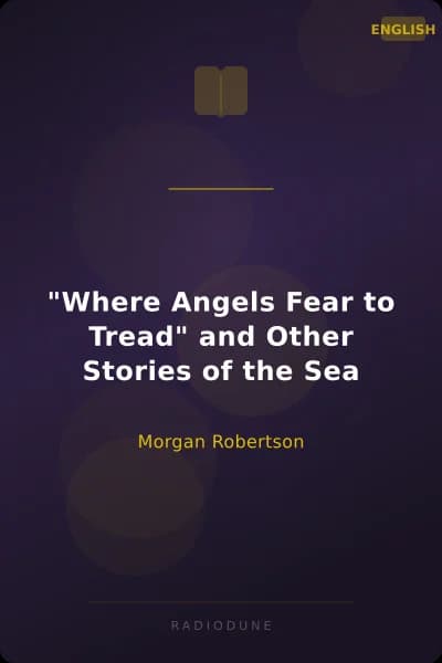 "Where Angels Fear to Tread" and Other Stories of the Sea