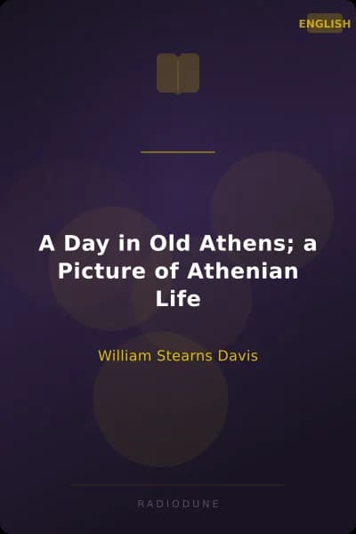 A Day in Old Athens; a Picture of Athenian Life