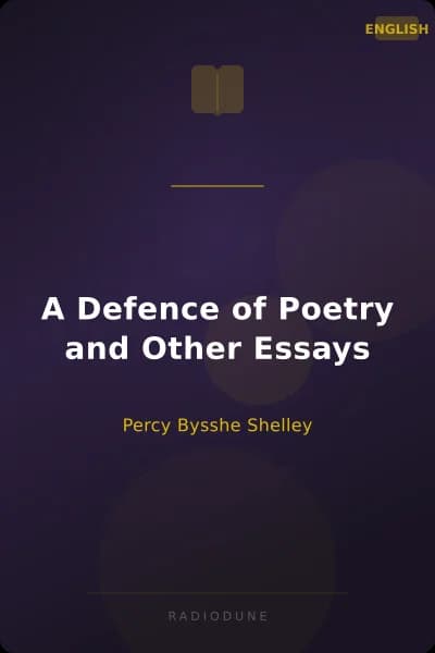 A Defence of Poetry and Other Essays