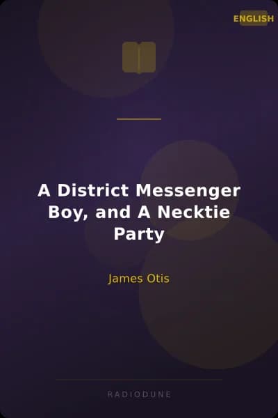A District Messenger Boy, and A Necktie Party