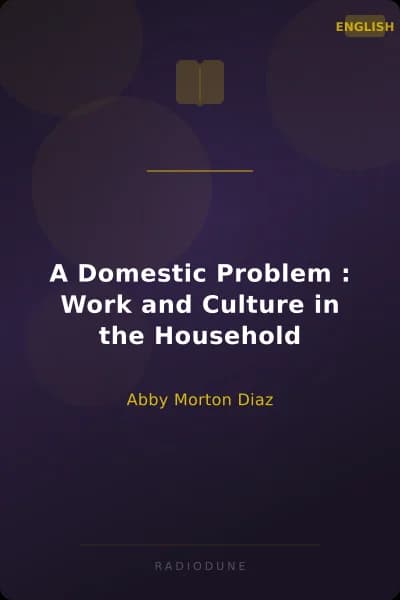 A Domestic Problem : Work and Culture in the Household