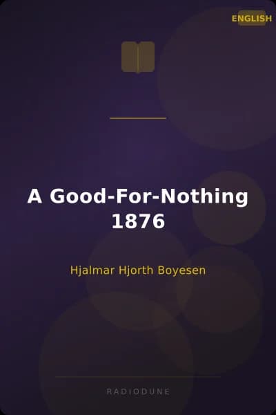 A Good-For-Nothing 1876