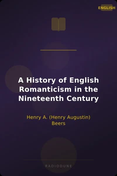 A History of English Romanticism in the Nineteenth Century