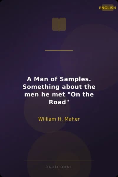 A Man of Samples. Something about the men he met "On the Road"