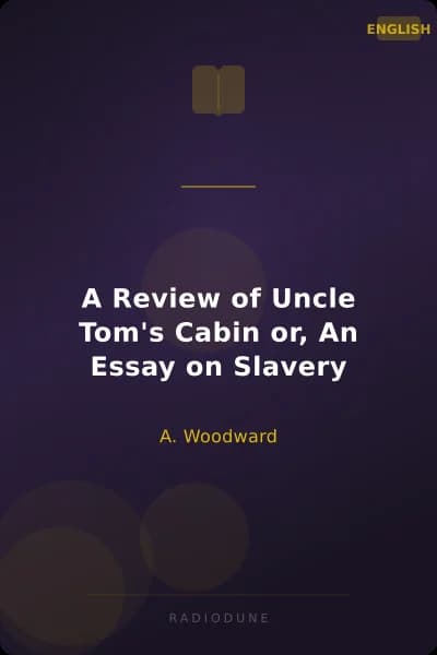 A Review of Uncle Tom's Cabin or, An Essay on Slavery