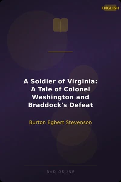 A Soldier of Virginia: A Tale of Colonel Washington and Braddock's Defeat