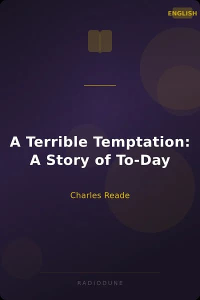 A Terrible Temptation: A Story of To-Day
