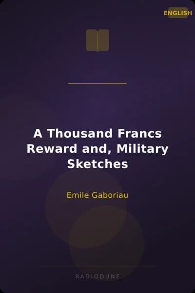 A Thousand Francs Reward and, Military Sketches