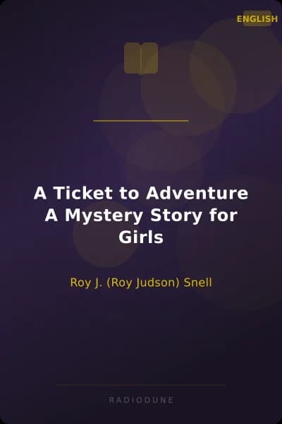 A Ticket to Adventure A Mystery Story for Girls