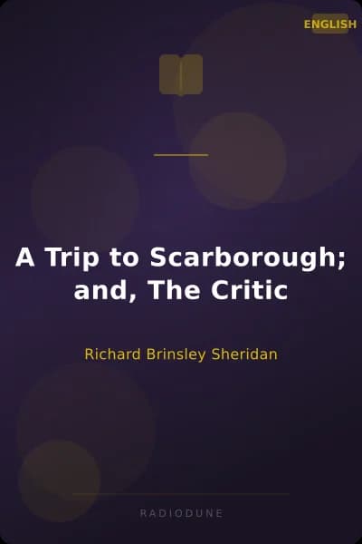 A Trip to Scarborough; and, The Critic