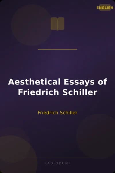 Aesthetical Essays of Friedrich Schiller