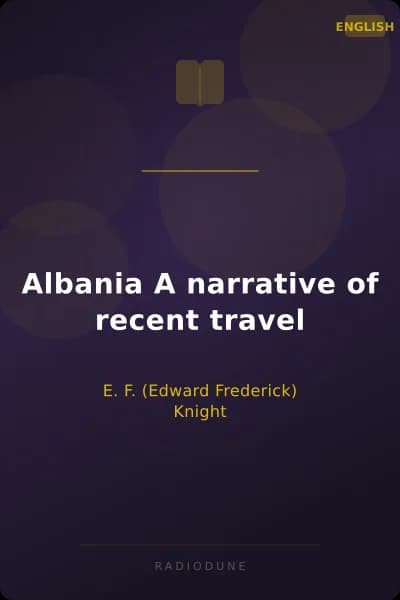 Albania A narrative of recent travel