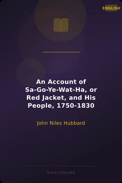 An Account of Sa-Go-Ye-Wat-Ha, or Red Jacket, and His People, 1750-1830