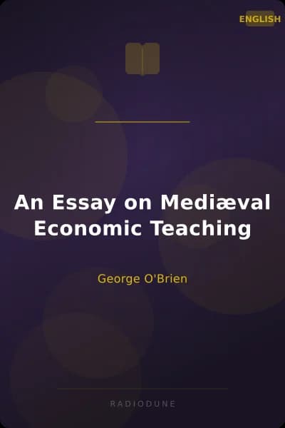 An Essay on Mediæval Economic Teaching