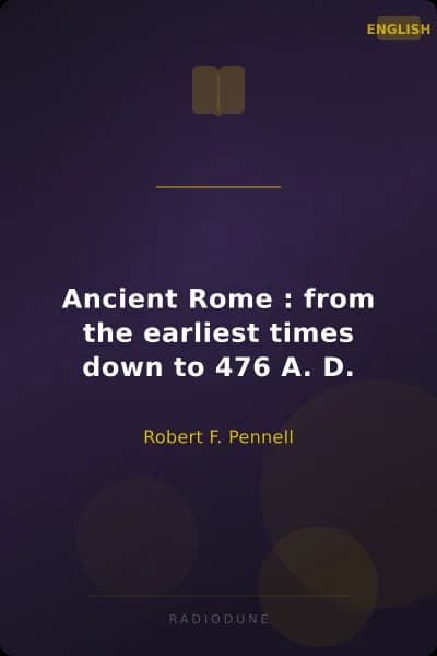 Ancient Rome : from the earliest times down to 476 A. D.
