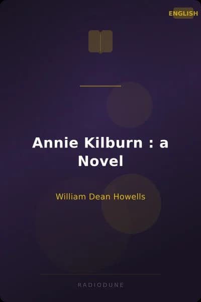 Annie Kilburn : a Novel