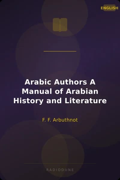 Arabic Authors A Manual of Arabian History and Literature