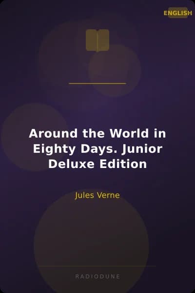 Around the World in Eighty Days. Junior Deluxe Edition