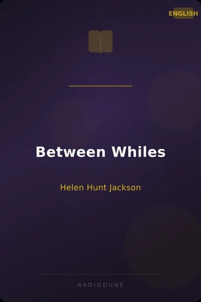 Between Whiles